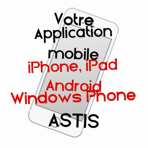 application mobile à ASTIS / PYRéNéES-ATLANTIQUES