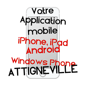 application mobile à ATTIGNéVILLE / VOSGES