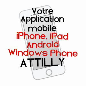 application mobile à ATTILLY / AISNE