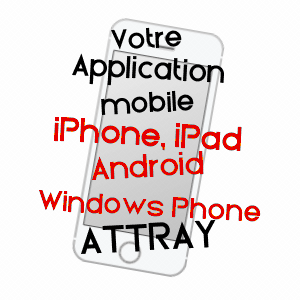 application mobile à ATTRAY / LOIRET