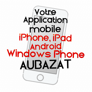 application mobile à AUBAZAT / HAUTE-LOIRE