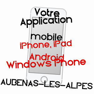 application mobile à AUBENAS-LES-ALPES / ALPES-DE-HAUTE-PROVENCE