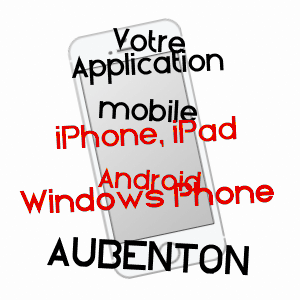 application mobile à AUBENTON / AISNE