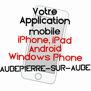 application mobile à AUBEPIERRE-SUR-AUBE / HAUTE-MARNE