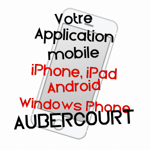 application mobile à AUBERCOURT / SOMME