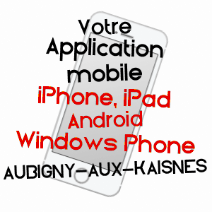application mobile à AUBIGNY-AUX-KAISNES / AISNE