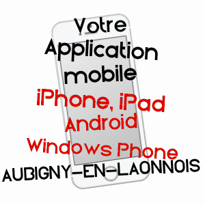 application mobile à AUBIGNY-EN-LAONNOIS / AISNE