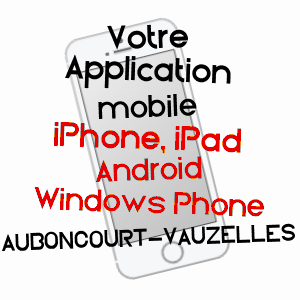 application mobile à AUBONCOURT-VAUZELLES / ARDENNES