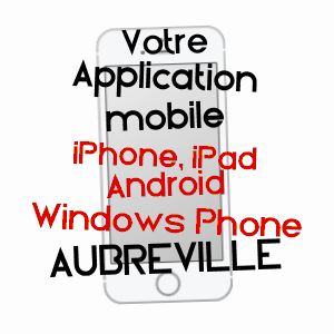 application mobile à AUBRéVILLE / MEUSE