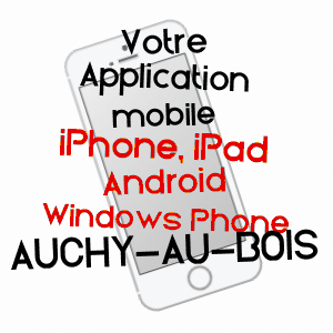 application mobile à AUCHY-AU-BOIS / PAS-DE-CALAIS