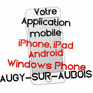 application mobile à AUGY-SUR-AUBOIS / CHER