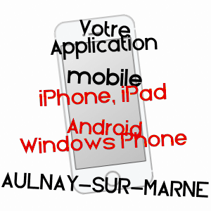 application mobile à AULNAY-SUR-MARNE / MARNE