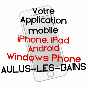 application mobile à AULUS-LES-BAINS / ARIèGE