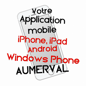 application mobile à AUMERVAL / PAS-DE-CALAIS