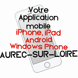 application mobile à AUREC-SUR-LOIRE / HAUTE-LOIRE