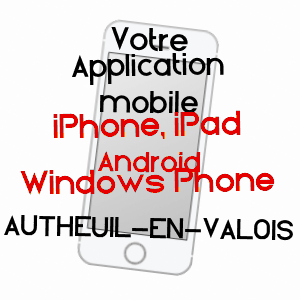 application mobile à AUTHEUIL-EN-VALOIS / OISE