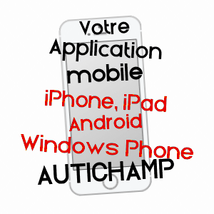 application mobile à AUTICHAMP / DRôME