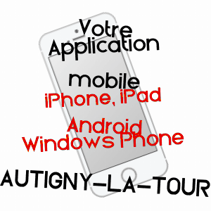 application mobile à AUTIGNY-LA-TOUR / VOSGES