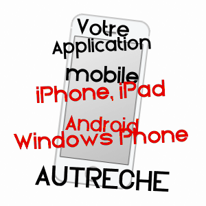application mobile à AUTRèCHE / INDRE-ET-LOIRE