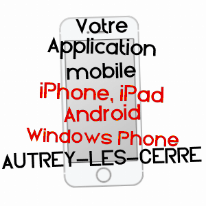 application mobile à AUTREY-LèS-CERRE / HAUTE-SAôNE
