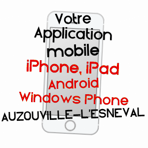 application mobile à AUZOUVILLE-L'ESNEVAL / SEINE-MARITIME