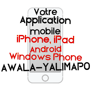 application mobile à AWALA-YALIMAPO / GUYANE