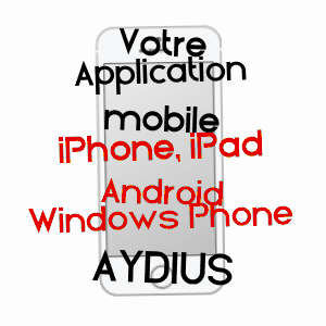 application mobile à AYDIUS / PYRéNéES-ATLANTIQUES
