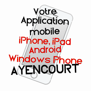 application mobile à AYENCOURT / SOMME