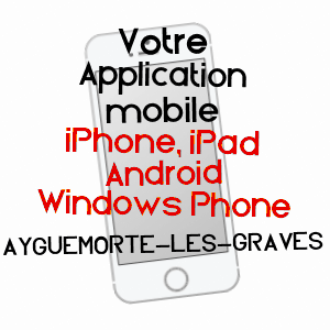 application mobile à AYGUEMORTE-LES-GRAVES / GIRONDE