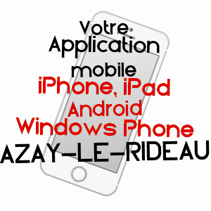application mobile à AZAY-LE-RIDEAU / INDRE-ET-LOIRE