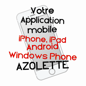 application mobile à AZOLETTE / RHôNE