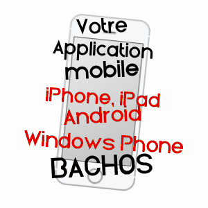 application mobile à BACHOS / HAUTE-GARONNE