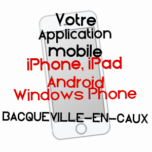 application mobile à BACQUEVILLE-EN-CAUX / SEINE-MARITIME