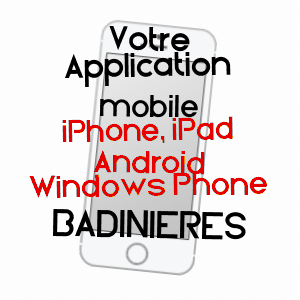 application mobile à BADINIèRES / ISèRE