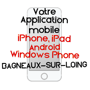 application mobile à BAGNEAUX-SUR-LOING / SEINE-ET-MARNE