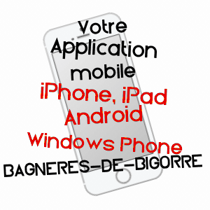 application mobile à BAGNèRES-DE-BIGORRE / HAUTES-PYRéNéES