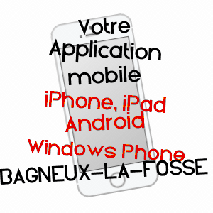 application mobile à BAGNEUX-LA-FOSSE / AUBE