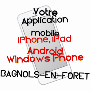 application mobile à BAGNOLS-EN-FORêT / VAR