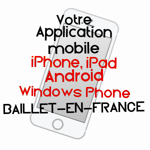 application mobile à BAILLET-EN-FRANCE / VAL-D'OISE