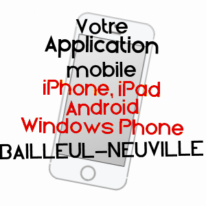 application mobile à BAILLEUL-NEUVILLE / SEINE-MARITIME