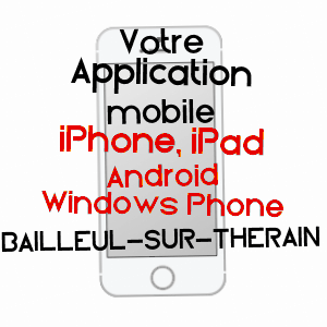 application mobile à BAILLEUL-SUR-THéRAIN / OISE