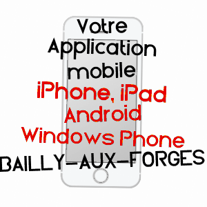 application mobile à BAILLY-AUX-FORGES / HAUTE-MARNE