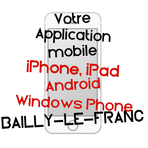 application mobile à BAILLY-LE-FRANC / AUBE