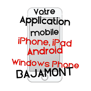 application mobile à BAJAMONT / LOT-ET-GARONNE