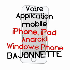 application mobile à BAJONNETTE / GERS