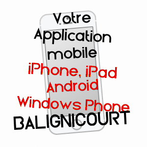 application mobile à BALIGNICOURT / AUBE