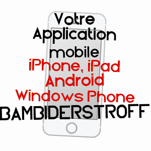application mobile à BAMBIDERSTROFF / MOSELLE
