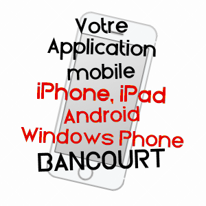 application mobile à BANCOURT / PAS-DE-CALAIS