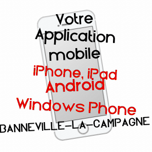 application mobile à BANNEVILLE-LA-CAMPAGNE / CALVADOS