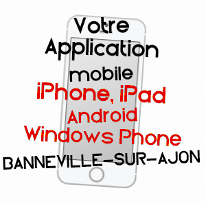 application mobile à BANNEVILLE-SUR-AJON / CALVADOS